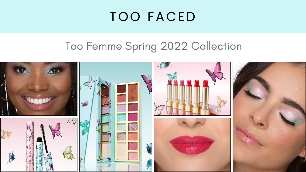Sneak Peek! Too Faced Too Femme Spring 2022 Collection!