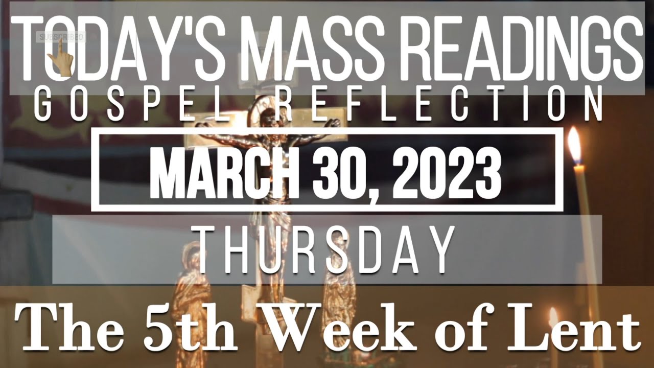 Today's Mass Readings March 30, 2023 Thursday The 5th Week of