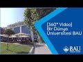 [360° Video] Bir Dünya Üniversitesi BAU