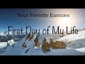 Your Favorite Enemies - First Day of My Life (Lyrics) [HQ]