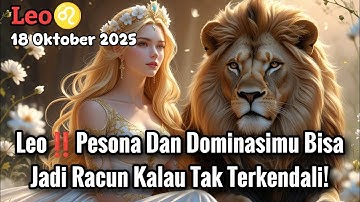 Leo♌ Pesona dan Dominasimu Bisa Jadi Racun Kalau Tak Terkendali! Oktober 2025 - Planet Zodiak