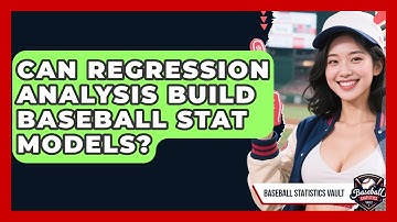 Can Regression Analysis Build Baseball Stat Models? - Baseball Statistics Vault