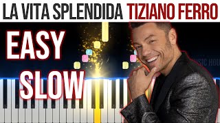 La Vita Splendida - Tiziano Ferro - EASY SLOW Piano Tutorial 🎹 - video 4K🤙 Resimi