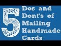 5 Dos & Don'ts of Mailing Handmade Cards