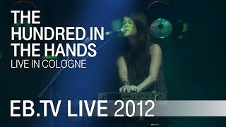 The Hundred In The Hands live in Cologne (2012)