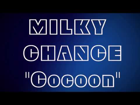 coccon milky chance lyrics coccon milky chance lyrics