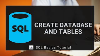 Create databases and tables: Part 7 - SQL Tutorial for Beginners