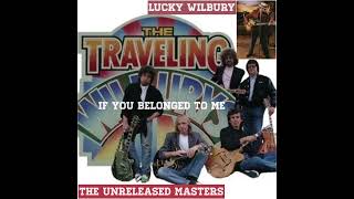 If You Belonged To Me - The Traveling Wilburys (Unreleased Masters)