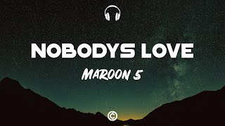 Lyrics 🎧: Maroon 5 – Nobody's Love