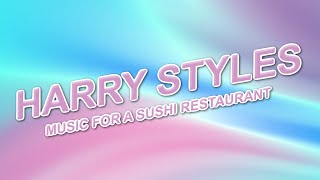 Harry Styles - Music For a Sushi Restaurant (Audio)