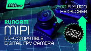 Runcam MIPI DJI-compatible Digital FPV Camera in a 250g Flywoo Hexplorer