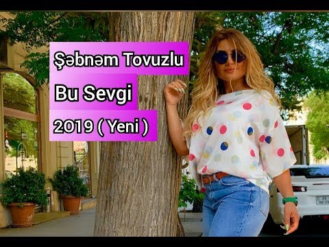 Sebnem Tovuzlu - Bu sevgi (Yeni Klip 2019)
