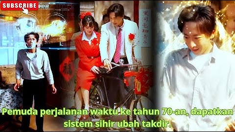 Pemuda perjalanan waktu ke tahun 70-an, dapatkan sistem sihir ubah takdir. #kdrama