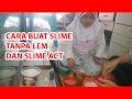 cara buat slime tanpa lem dan slime act