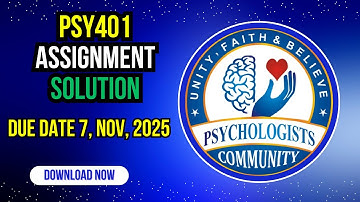 PSY401 Assignment Solution Due Date 07 November 2025