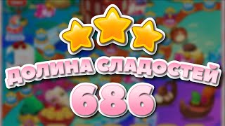 Долина Сладостей 686 уровень - Candy Valley Level 686