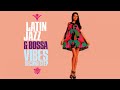 Best of Latin Jazz & Bossa Nova Vibes - Second Step