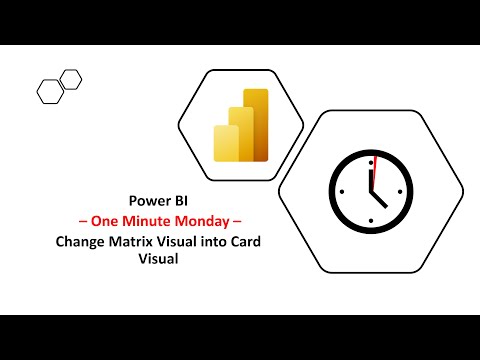 Power BI   One Minute Monday   Change Matrix into Card