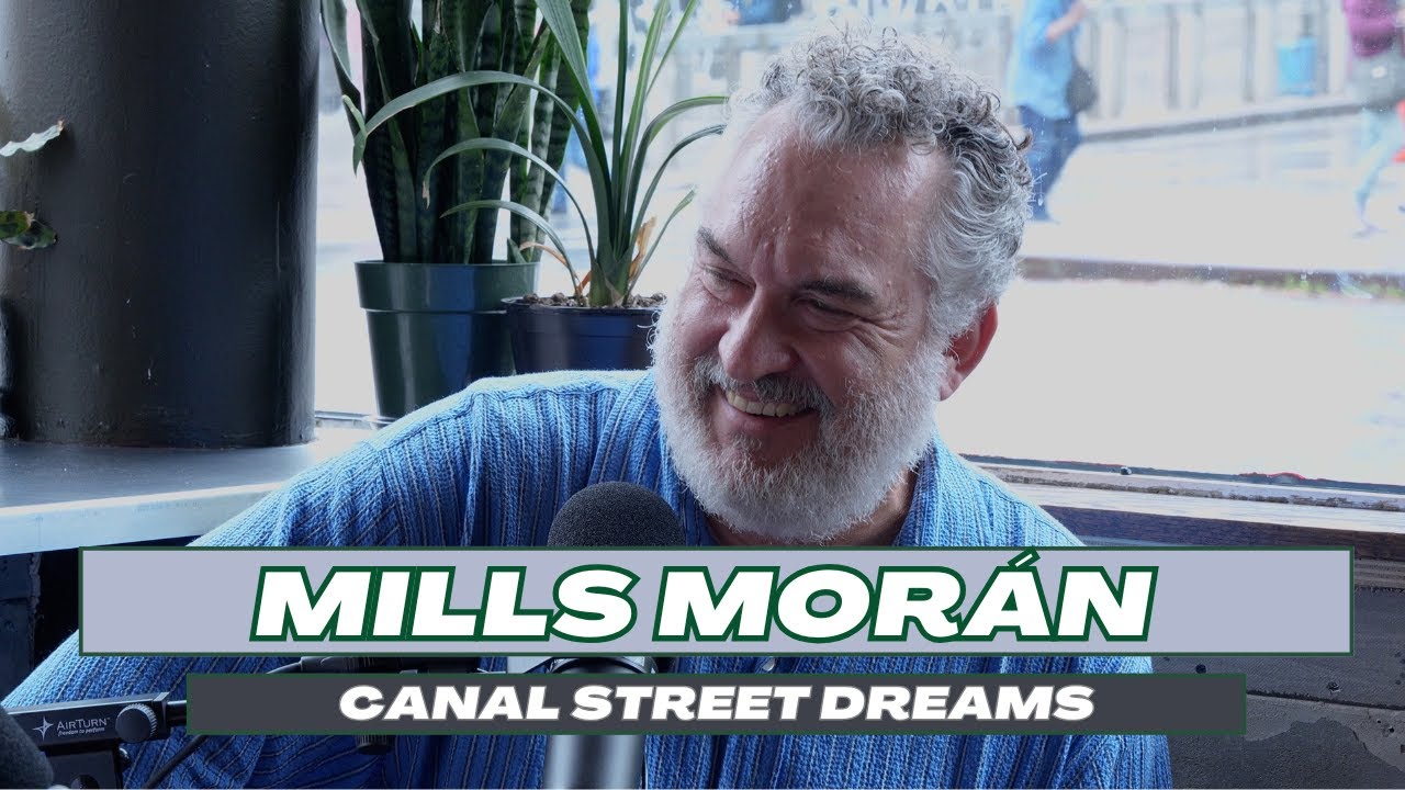 The Mills Morán Interview on Canal Street Dreams *FREE SUBSTACK PREVIEW*