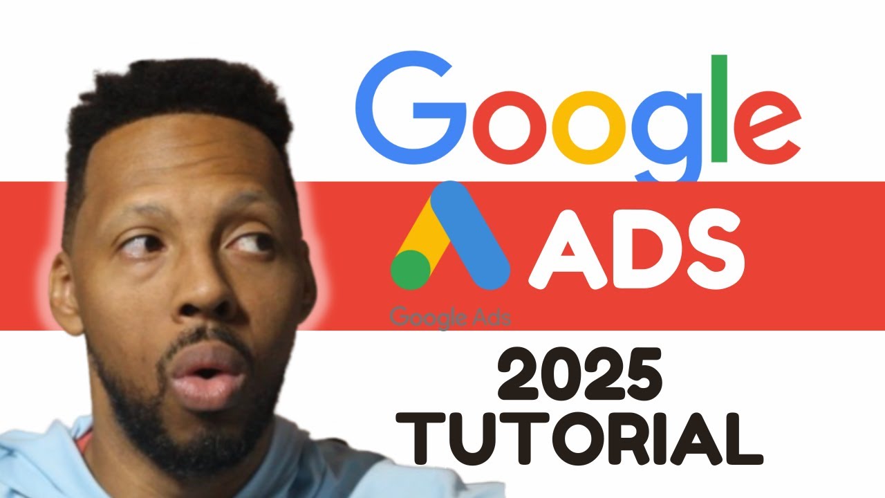 Google Ads Tutorial 2025 | For Beginners (a to z walkthrough) - YouTube
