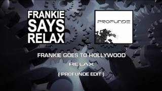 Frankie Goes To Hollywood - Relax (Profunde Edit) [FREE DOWNLOAD]