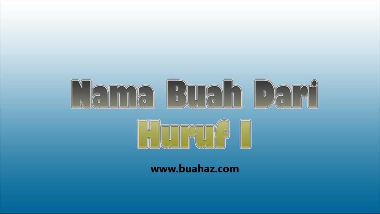 Nama Buah  Dari  Huruf  I YouTube