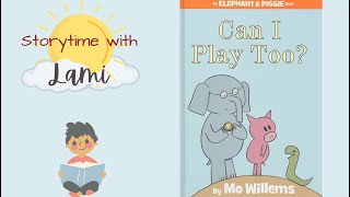 An Elephant & Piggie Book | Can I play too? - by Mo Willems - LaMi Reading