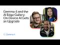 Gemma 4 and the AI Edge Gallery: On-Device AI Gets an Upgrade