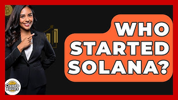Who Started Solana? - CryptoBasics360.com