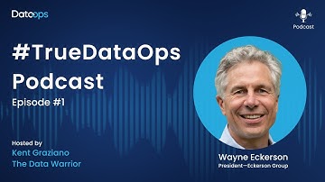Wayne Eckerson - #TrueDataOps Podcast Ep.1