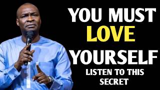 YOU MUST LOVE YOURSELF L| APOSTLE JOSHUA SELMAN