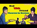 Dad whit friend  macaroni ke deewane  laud dhar  viral comedy