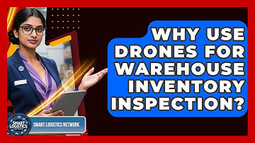 Why Use Drones For Warehouse Inventory Inspection? - Smart Logistics Network