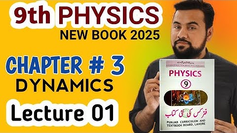 9th physics new book 2025 | chapter 3 Dynamics class 9 | Topic: 3.1 concept of force
