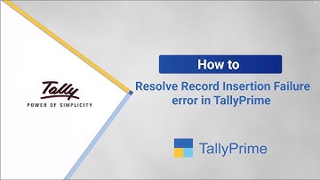 How to Resolve Record Insertion Failure Error in TallyPrime | TallyHelp
