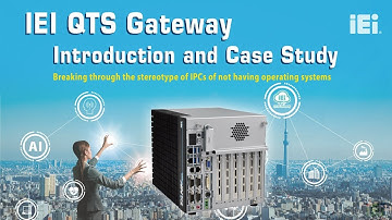 IEI QTS Gateway Introduction and Case Study
