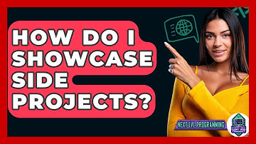 How Do I Showcase Side Projects? - Next LVL Programming