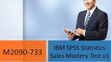 M2090-733: IBM SPSS Statistics Sales Mastery Test v1 - CertifyGuide Exam Video Training