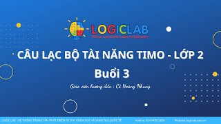 LGL | Buổi 3: CLB Tài năng TIMO Lớp 2 - Cô Hoàng Nhung