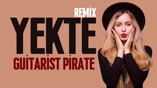 Yekte Remix Guitarist Pirate Resimi