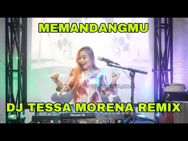 MEMANDANGMU FULL BASS 2021 BY DJ TESSA MORENA REMIX class=