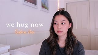 Download Lagu we hug now - sydney rose cover MP3 Download Lagu we hug now - sydney rose cover MP3