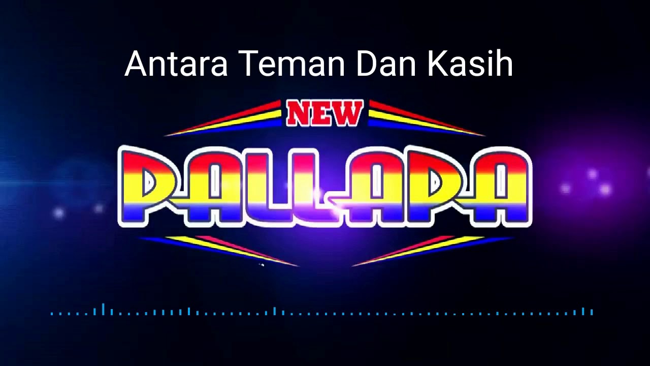 Cek Sound New Pallapa Antara Teman Dan Kasih