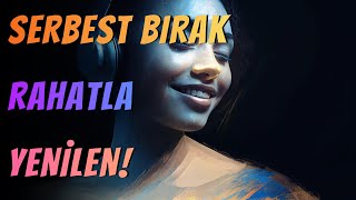 Affetme Ve Serbest Bırakma Meditasyonu İç Huzura Ulaşmanın Gücü