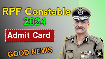 RPF Constable Admit Card 2024 🔥RPF  Exam Date 2024 | Latest Update