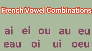 French Pronunciation: French vowel combinations