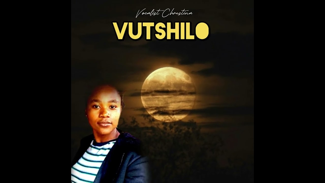 VHUTSHILO MP3 -Vocalist Chrestina 