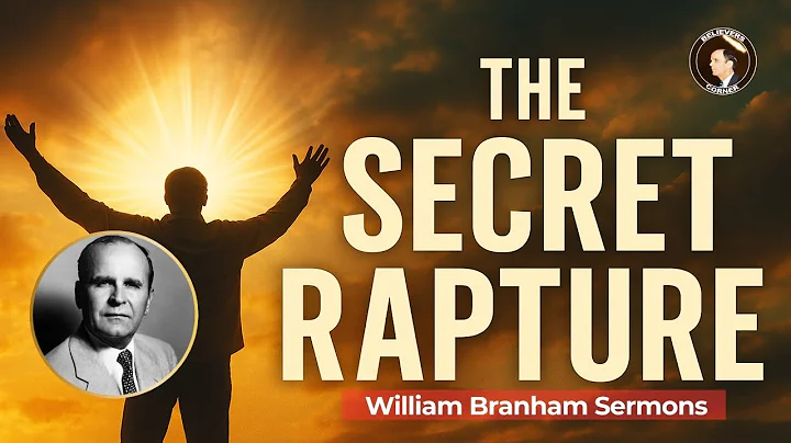 William Branham: The Rapture Will Be a Secret Event