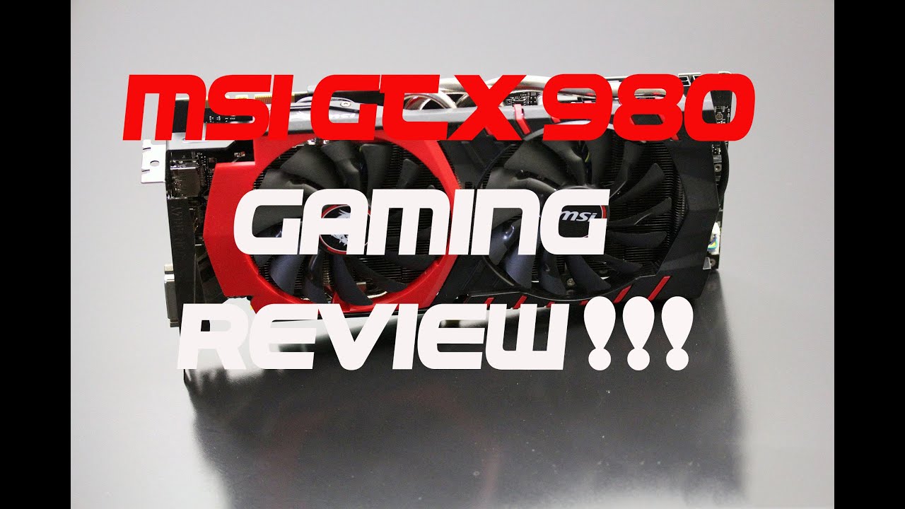 MSI GTX 980 Gaming 4G  Review