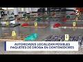 Autoridades localizan posibles paquetes de droga en contenedores